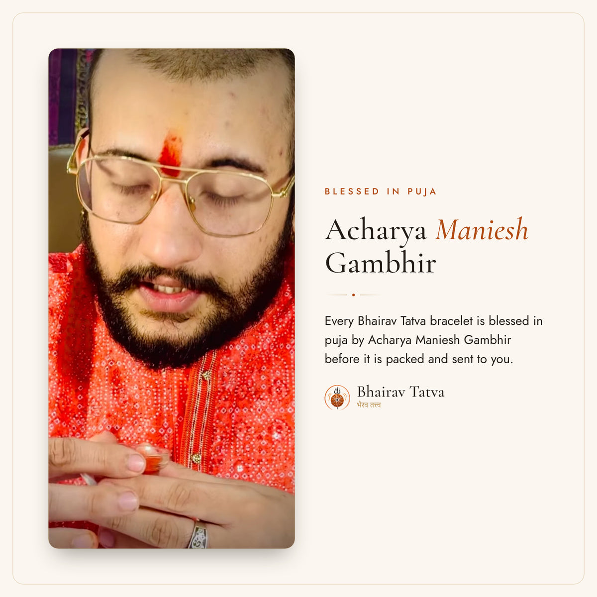 Acharya Maniesh Gambhir, who blesses every Bhairav Tatva bracelet